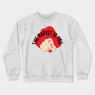 'The rapist is you' feminist protest Chile Crewneck Sweatshirt